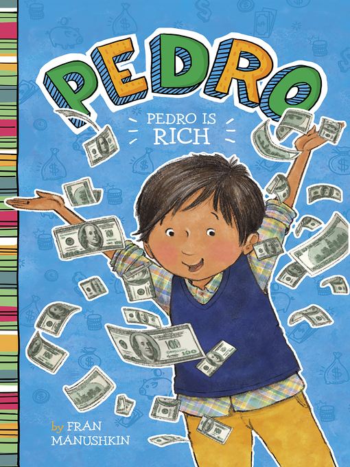 Title details for Pedro Is Rich by Fran Manushkin - Available